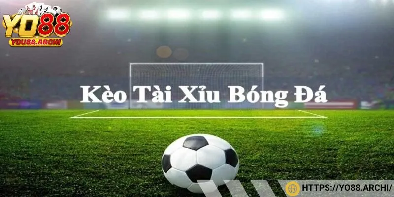 Kèo tài xỉu là gì?