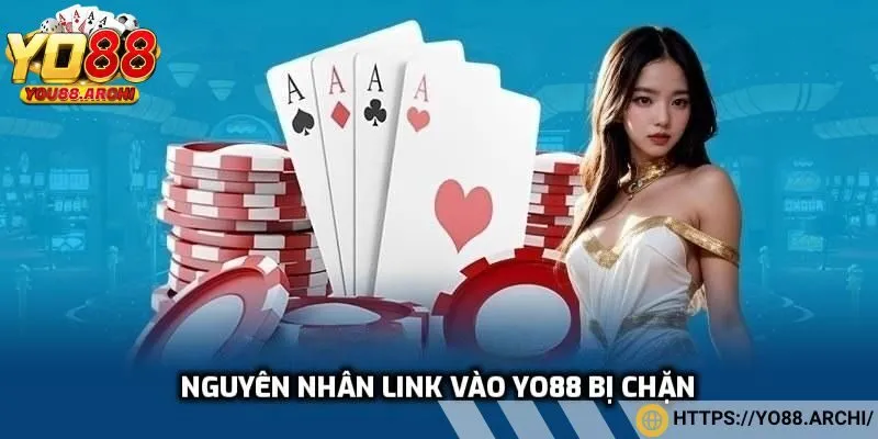 Các nguyên nhân khiến việc vào đường dẫn cổng game bị chặn